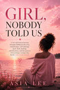 Girl, Nobody Told Us